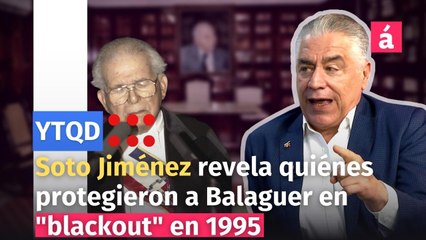 Soto Jiménez revela quiénes protegieron a Balaguer cuando sufrió un _blackout_ en 1995