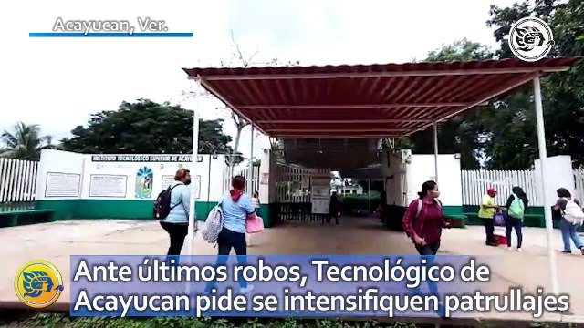 Ante últimos robos, Tecnológico de Acayucan pide se intensifiquen patrullajes