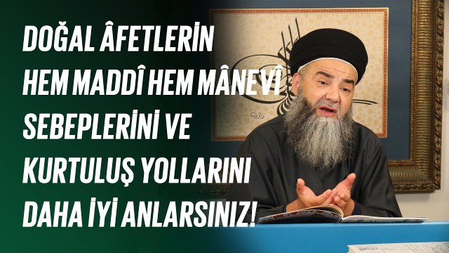 Bu Konuşmamı Dinlerseniz Doğal Âfetlerin Hem Maddî Hem Mânevî Sebeplerini Daha İyi Anlarsınız!