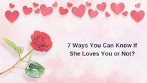 How to Know if Someone Really Loves Me  - 7 Signs He or She Loves You or Not