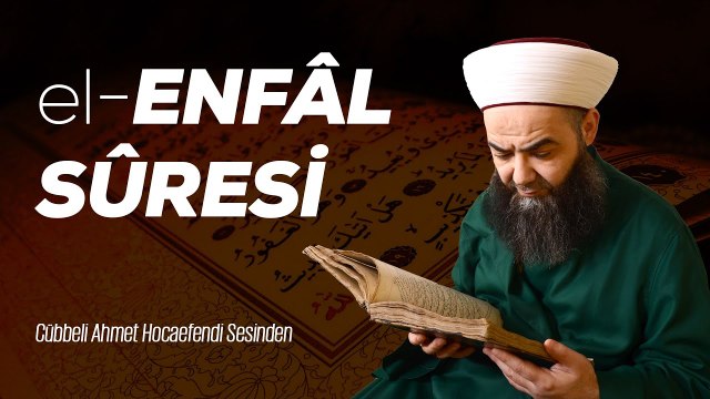 8 el-Enfâl Sûresi - Cübbeli Ahmet Hoca