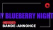 My Blueberry Nights, réalisé par Wong Kar-Wai : bande-annonce [HD-VOST]