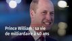 Prince William : sa vie de milliardaire à 40 ans