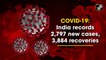 Covid-19: India records 2,797 new cases, 3,884 recoveries