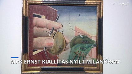 Max Ernst kiállítás nyílt Milánóban