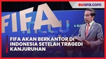 Imbas Tragedi Kanjuruhan yang Telan Banyak Korban, Nantinya FIFA akan Berkantor di Indonesia