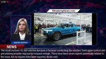 Rivian announces major recall of vehicles - 1breakingnews.com