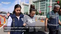 Gaziantep'teki iki aylık bebeğin katil zanlısı annesi çıktı