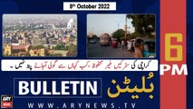 ARY News Bulletin | 6 PM | 8th October 2022