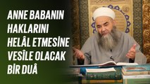 Anne Babanın Haklarını Helâl Etmesine Vesîle Olacak Bir Duâ