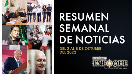 Resumen semanal de noticias del 2 al 8 de octubre | Periódico Enfoque