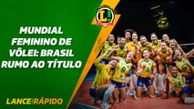 LANCE! :Mundial feminino de vôlei: Brasil rumo ao título