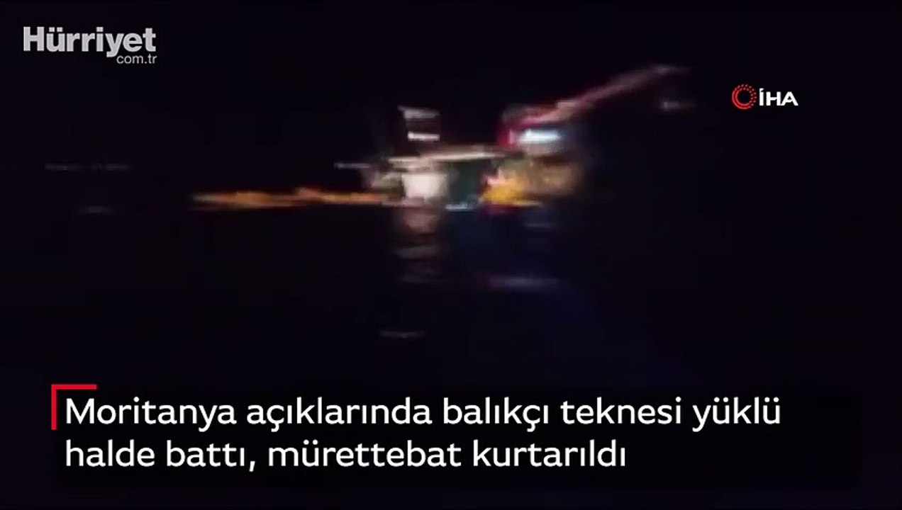 Moritanya açıklarında balıkçı teknesi yüklü halde battı, mürettebat kurtarıldı