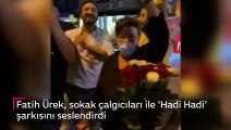 Fatih Ürek’e Alaçatı’da çiçekçiler ve sokak çalgıcılarından ‘Hadi Hadi’ şov...