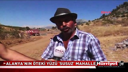 ALANYA'NIN ÖTEKİ YÜZÜ 'SUSUZ' MAHALLE
