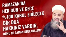 Ramazan'da Her Gün ve Gece %100 Kabul Edilecek Bir Duâ Hakkınız Vardır, Bunu Ne Zaman Kullanalım?