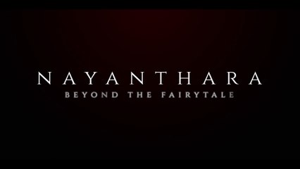 Nayanthara: Beyond The Fairy Tale | Official Teaser