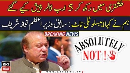 Nawaz Sharif says he rejected offer of $5 billion and carried out nuclear tests