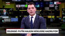 Zelenski'den Dikkat Çeken Açıklama: Putin Halkını Nükleere Hazırlıyor - Türkiye Gazetesi