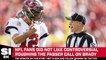 NFL World Not Happy With Roughing the Passer Call On Tom Brady