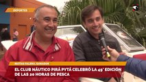 El club náutico Pirá Pytá celebró la 49° edición de las 20 horas de pesca