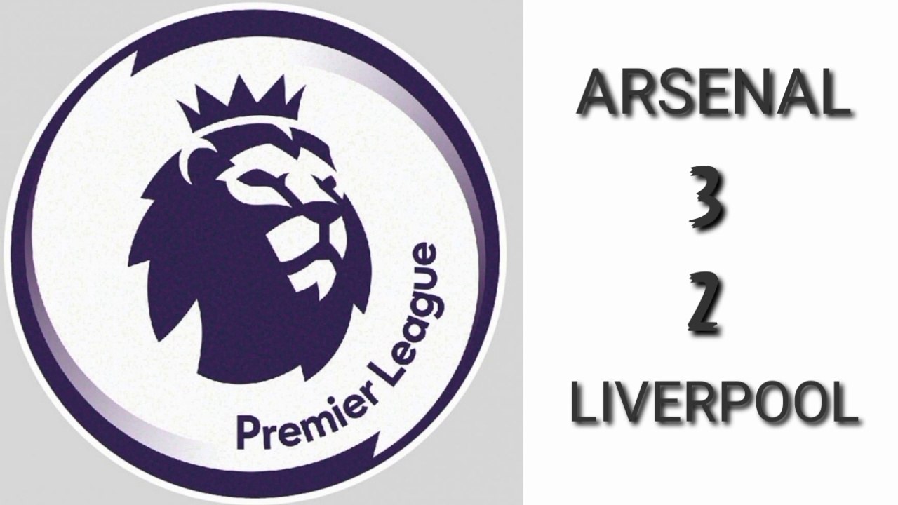 ARSENAL Tebas LIVERPOOL 3 - 2