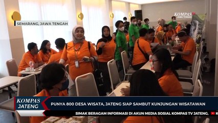 Punya 800 Desa Wisata, Jateng Siap Sambut Kunjungan Wisatawan