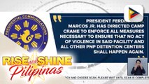 Pres. Marcos Jr., ipinag-utos na tiyaking naipatutupad ang mga hakbang para maiwasan ang karahasan sa lahat ng piitan