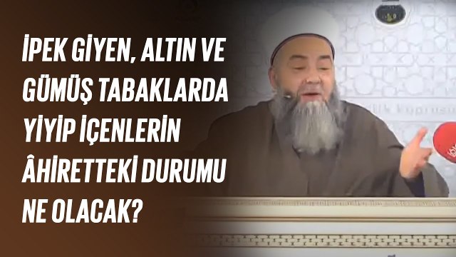 İpek Giyen, Altın ve Gümüş Tabaklarda Yiyip İçenlerin Âhiretteki Durumu Ne Olacak?