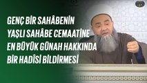 Genç Bir Sahâbenin, Yaşlı Sahâbe Cemaatine En Büyük Günah Hakkında Bir Hadîsi Bildirmesi