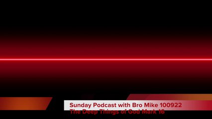 Sunday Podcast 3 with Bro Mike 100922