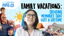 FAMILY VACATIONS: Creating Memories That Last A Lifetime | Smart Parenting PopRica | Episode 8