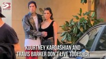 Kourtney Kardashian And Travis Barker Dont Live Together