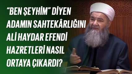 “Ben Şeyhim” Diyen Adamın Sahtekârlığını Ali Haydar Efendi Hazretleri Nasıl Ortaya Çıkardı?