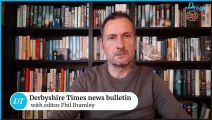 Derbyshire Times news bulletin 10th October