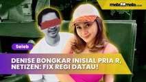 Denise Chariesta Bongkar Inisial Panjang Pria R yang Kuat 11 Ronde, Netizen: Fix Regi Datau!