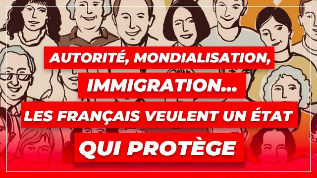 Autorité, mondialisation, immigration… les Français veulent un État qui protège