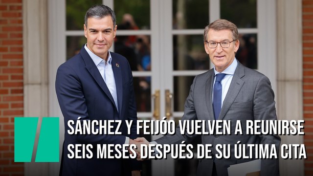 Sánchez y Feijóo vuelven a reunirse seis meses después de su última cita