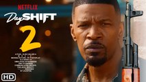 Day Shift 2 Netflix Release Date, Sequel, Spoilers, Review