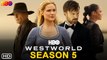 Westworld Season 5 Teaser - HBO Release Date & Cast Update