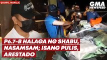 P6.7 bilyong halaga ng shabu, nasamsam; isang pulis, arestado | GMA News Feed