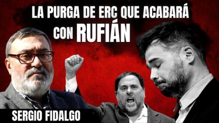 Rufián en la cuerda floja: Sergio Fidalgo avisa de la purga de ERC que acabará con el ‘indepe’