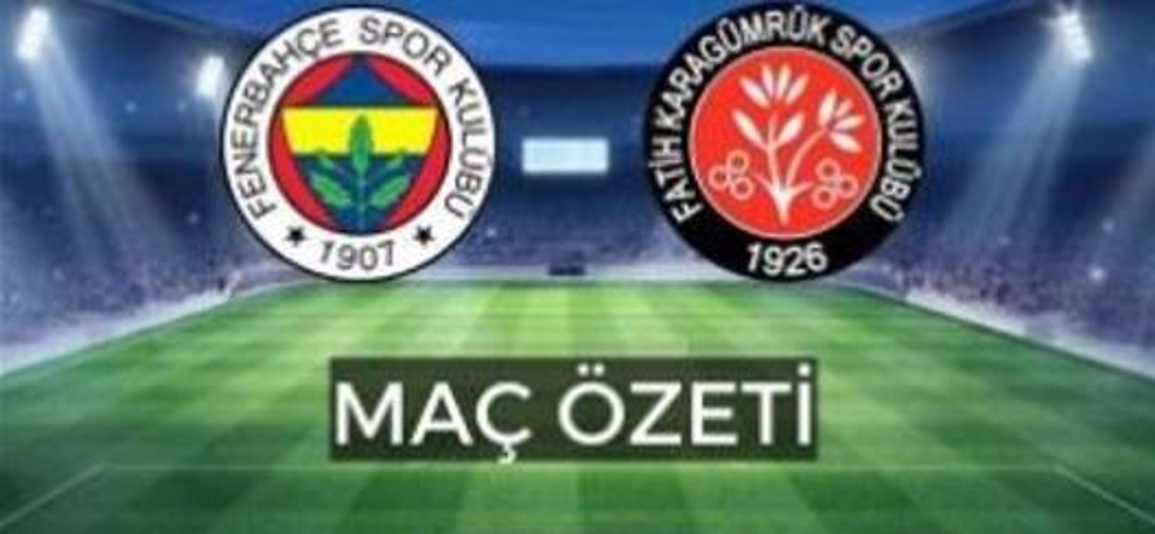 MAÇ ÖZETİ| Fenerbahçe-  Karagümrük maç özeti! Süper Lig Fenerbahçe Fatih Karagümrük özet izle! (VİDE