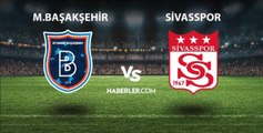 Başakşehir - Sivasspor maçı ne zaman, saaat kaçta? Başakşehir - Sivasspor maçı hangi kanalda, şifresiz mi?