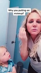 Toddler tells her mom that her makeup isn't working