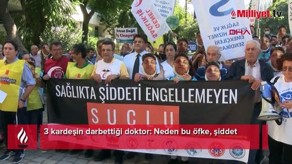 3 kardeşin darbettiği doktor: Neden bu öfke, şiddet