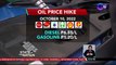 Ilang kumpanya ng langis, magpapatupad ng mahigit P6.00 dagdag-presyo sa kada litro ng diesel bukas; Gasolina at kerosene, magmamahal din | SONA