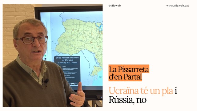 La Pissarreta d'en Partal: Ucraïna té un pla i Rússia, no