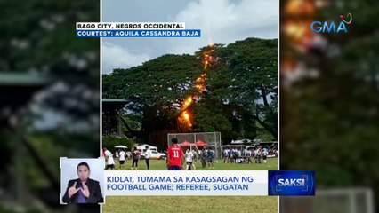 Kidlat, tumama sa kasagsagan ng football game; referee, sugatan | Saksi