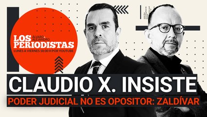 #EnVivo | #LosPeriodistas | Querían que fuera opositor: Zaldívar | Claudio X. tiene nuevo juguete